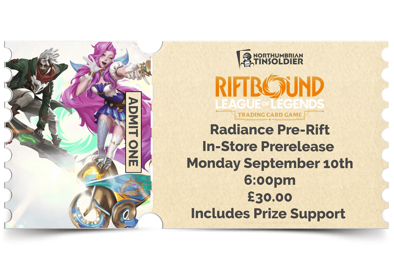 Northumbrian Tin Soldier League of Legends: Riftbound - Radiance Pre Rift ticket (Monday 10th September) Ticket available at Northumbrian Tin Soldier