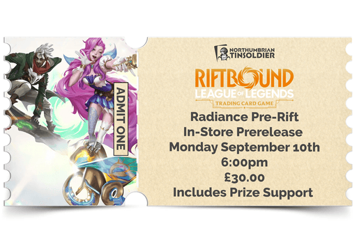 Northumbrian Tin Soldier League of Legends: Riftbound - Radiance Pre Rift ticket (Monday 10th September) Ticket available at Northumbrian Tin Soldier