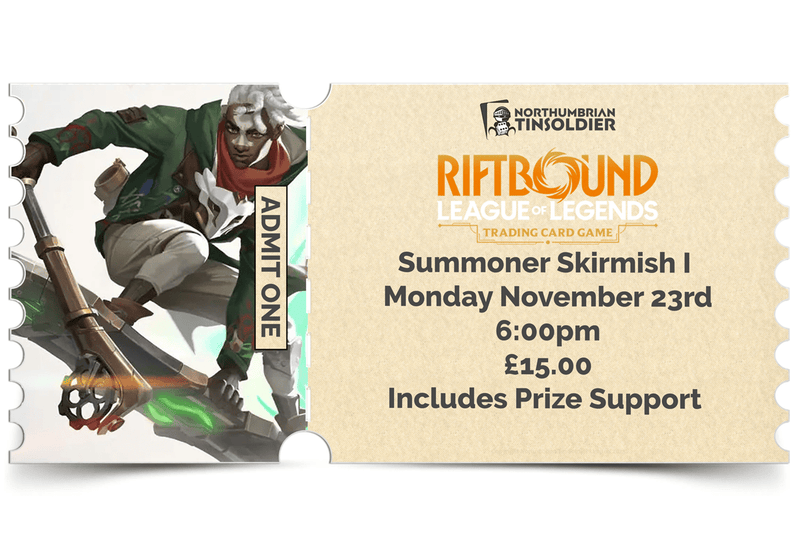 Northumbrian Tin Soldier League of Legends: Riftbound - Radiance Summoner Skirmish I (Monday 23rd November) Ticket available at Northumbrian Tin Soldier