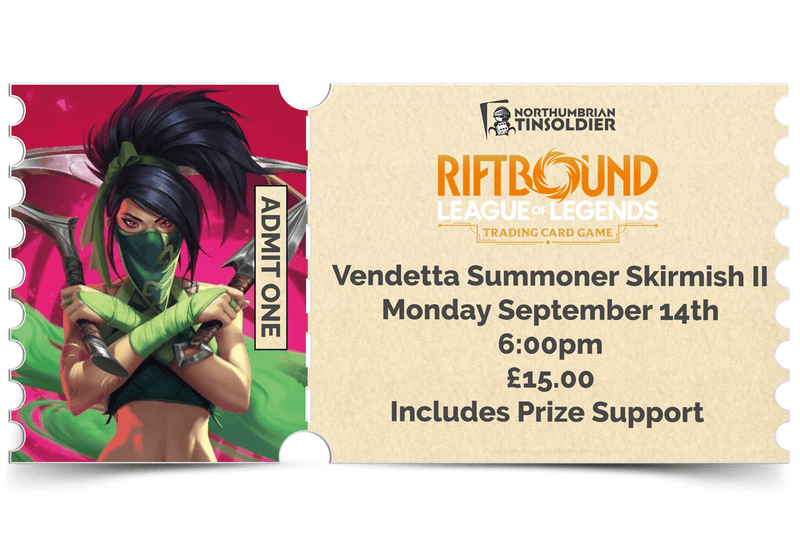 Northumbrian Tin Soldier League of Legends: Riftbound - Vendetta Summoner Skirmish II (Monday 14th September) Ticket available at Northumbrian Tin Soldier