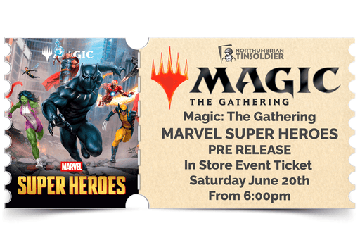 Northumbrian Tin Soldier Magic: The Gathering - Marvel Super Heroes Prerelease: In store event ticket (Saturday 20th June) Ticket available at Northumbrian Tin Soldier
