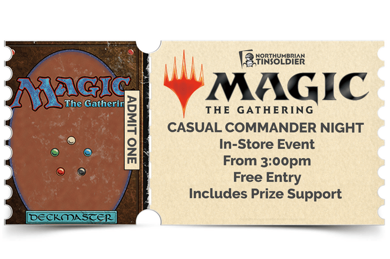 Northumbrian Tin Soldier Magic: The Gathering - [WEEKLY] Commander - In store event ticket Ticket available at Northumbrian Tin Soldier