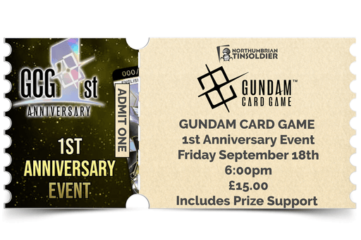 Northumbrian Tin Soldier Northumbrian Tin Soldier Gundam Card Game: 1st Anniversary Event Ticket available at Northumbrian Tin Soldier
