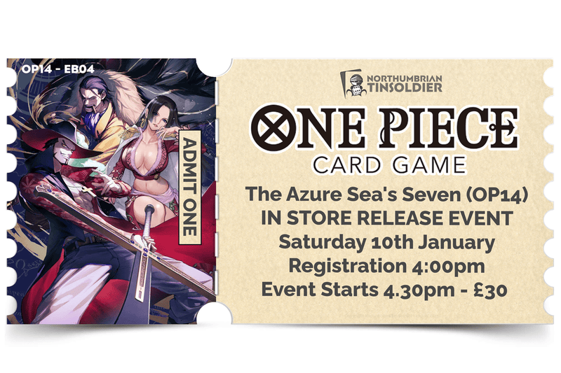 Northumbrian Tin Soldier Northumbrian Tin Soldier - One Piece: The Azure Sea's Seven (OP14) Release Event Ticket available at Northumbrian Tin Soldier